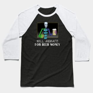 Will Animate for Beer Money Baseball T-Shirt